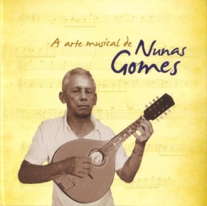 Em "A arte musical de Nuna Gomes" estão registradas nove composições dele. Capa. Reprodução